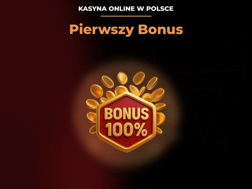 kasyna online w polsce - Pierwszy Bonus